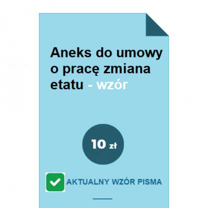 Aneks do umowy o pracę zmiana etatu - wzór - POBIERZ!
