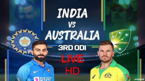 India Vs Australia 3rd Odi Live Today Live Cricket Match Ind Vs Aus