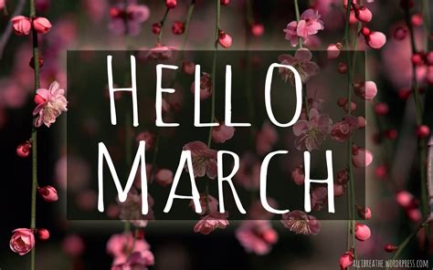 Hello March Wallpapers Marchimages Marchpictures Marchquotes