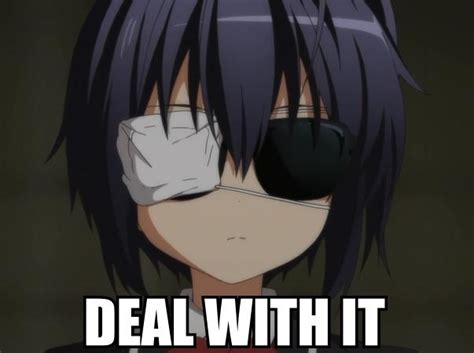 Rikka With It Deal With It Know Your Meme