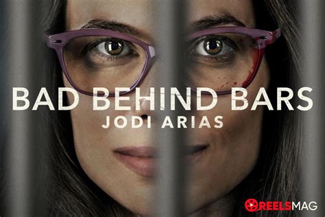 How To Watch Bad Behind Bars Jodi Arias Online Reelsmag