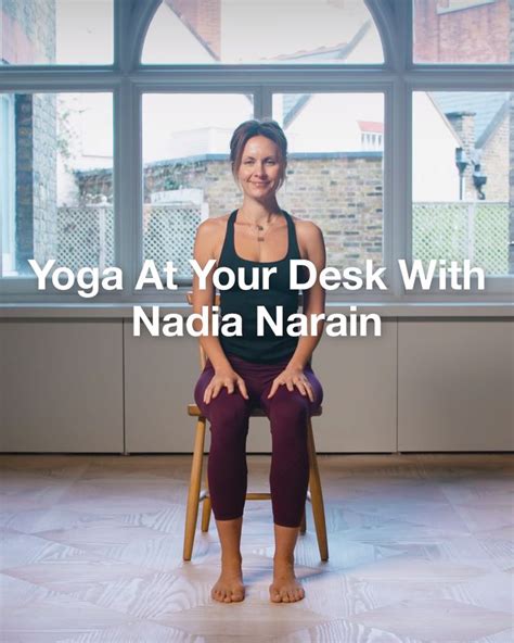 Yoga At Your Desk With Nadia Narain Video Yoga Videos For Beginners