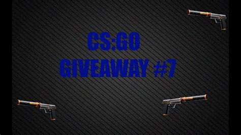 Csgo Giveaway Closed 7 Youtube