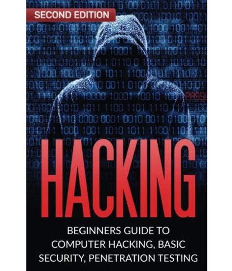 Hacking Beginners Guide To Computer Hacking Basic Security Penetration Testing Hacking How To
