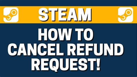 How To Cancel A Refund Request In Steam Youtube