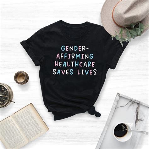 Gender Affirming Healthcare Saves Lives Shirt Trans Etsy