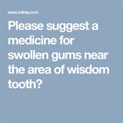 How To Treat Swollen Gum Near The Molar Swollen Gum Wisdom Teeth Gum