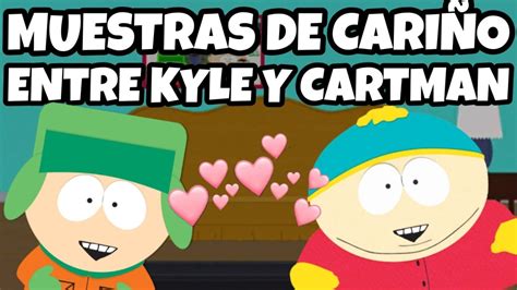 7 Momentos Donde Kyle Y Cartman Se Mostraron Cariño En South Park Youtube