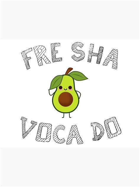 Fre Sha Voca Do Avocado Vine Meme Art Print By P0pculture3 Redbubble