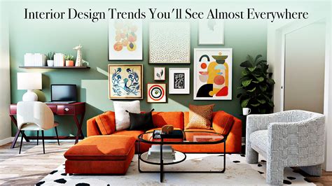 Interior Design Trends Youll See Almost Everywhere The Pinnacle List
