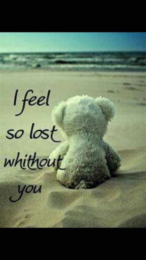 So Lost Without You Teddy Bear Quotes Lost Without You Friendship