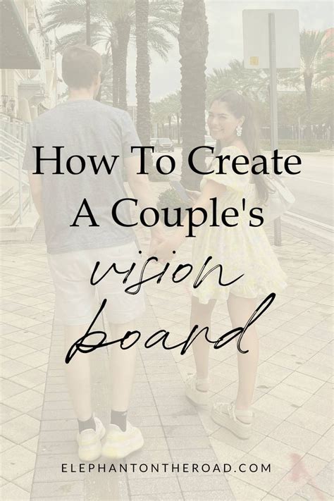 A Couple Walking Down The Street With Text Overlaying How To Create A Couple S Vision Board