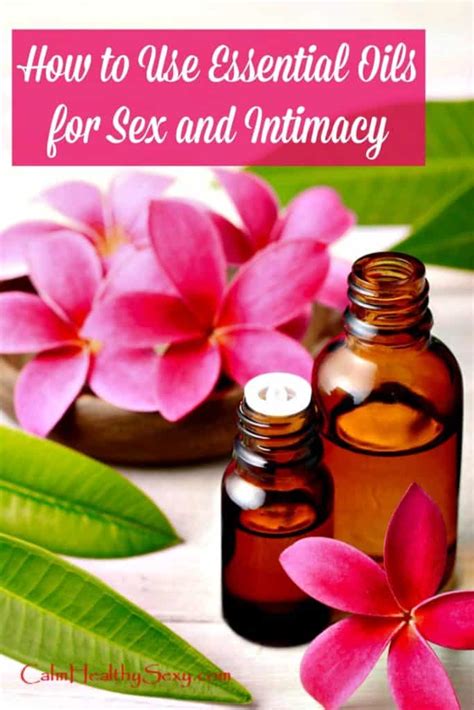 How To Use Essential Oils For Sex Tips And Resources For Women