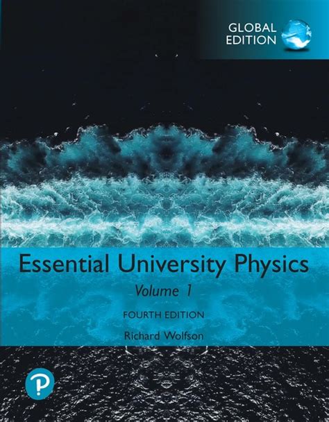 Wolfson Essential University Physics Volume 1