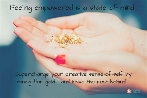 Feeling Empowered And Cultivating Your Creative Sense Of Self