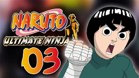 Naruto Ultimate Ninja Walkthrough Part Rock Lee Saga Youtube
