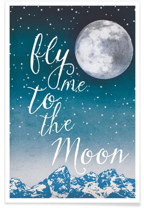 Somewhere you're meant for me and i promise you my world. Fly Me to the Moon en Affiche premium par treechild | JUNIQE