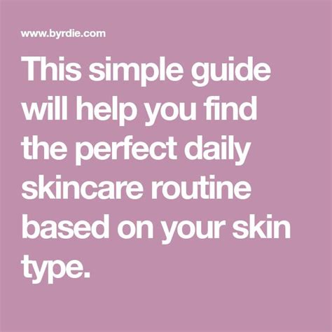 The Exact Regimen You Should Be Following For Your Skin Type Daily