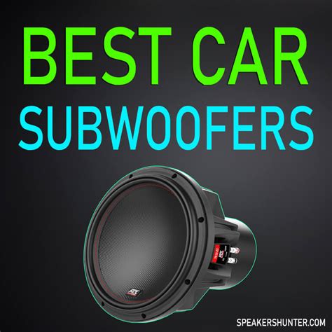 Top 10 Best Car Subwoofers You Need To Consider In 2021