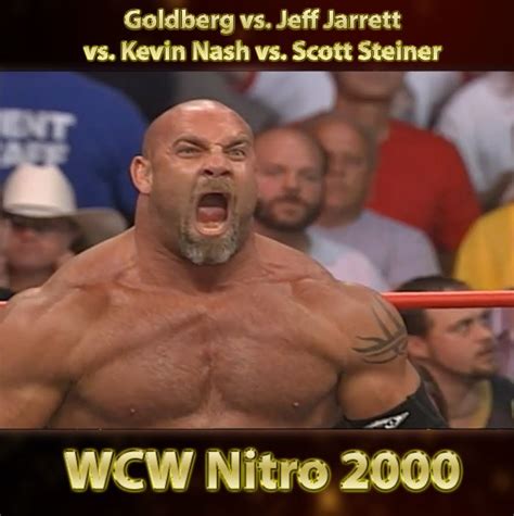 Goldberg Vs Jeff Jarrett Vs Kevin Nash Vs Scott Steiner July 10