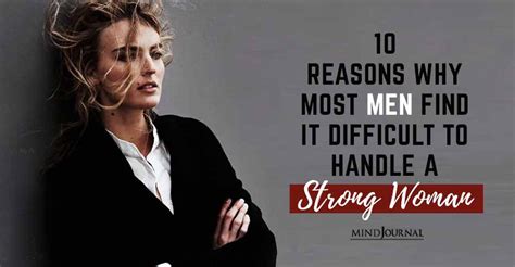 10 Reasons Why Most Men Find It Difficult To Handle A Strong Woman