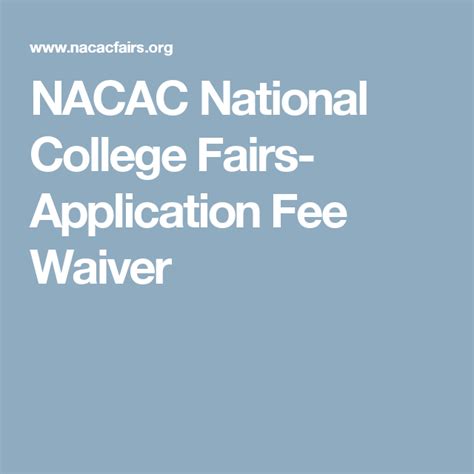 Fee waivers are generally given to students who demonstrate financial need. NACAC National College Fairs- Application Fee Waiver (With ...