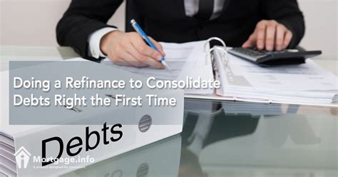 Maybe you would like to learn more about one of these? Doing a Refinance to Consolidate Debts Right the First Time