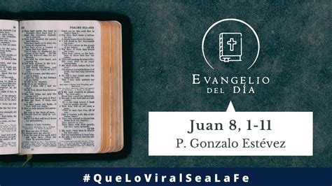 Evangelio Del Día Juan 81 11 03 De Abril De 2022 Youtube