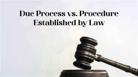Understanding Due Process Vs Procedure Established By Law