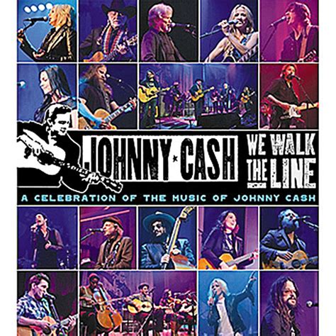 We Walk The Line A Celebration Of The Music Of Johnny