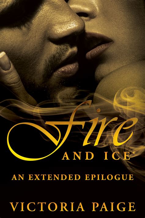 Fire And Ice An Extended Epilogue Victoria Paige Books