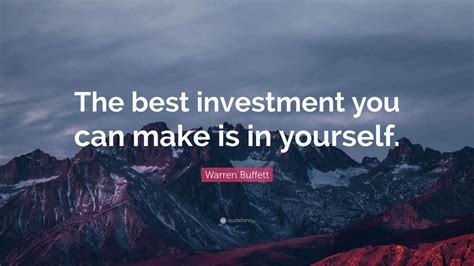 Warren Buffett Quote “the Best Investment You Can Make Is In Yourself