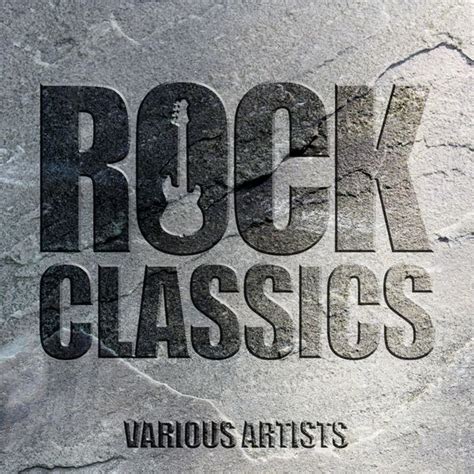 Rock Classics Classic Rock Various Artists Télécharger Et écouter
