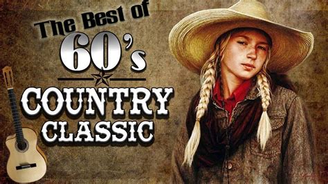 Best Old Classic Country Songs Of 1960s Greatest 60s Country Music