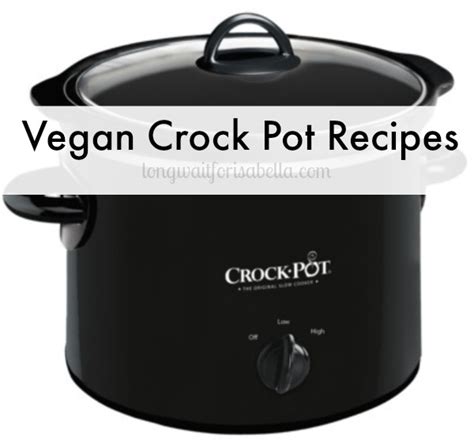 Vegan Crock Pot Recipes That You Need To Add To Your Meal List
