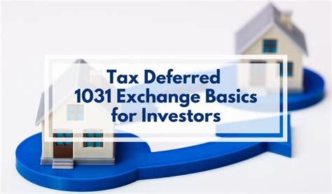 Tax Deferred 1031 Exchange Basics For Investors
