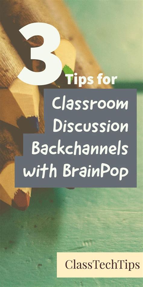 3 Tips For Classroom Discussion Backchannels With Brainpop Class Tech