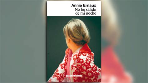 Annie Ernaux Cinco Libros Disponibles Para Leer Ya A La Nueva Ganadora