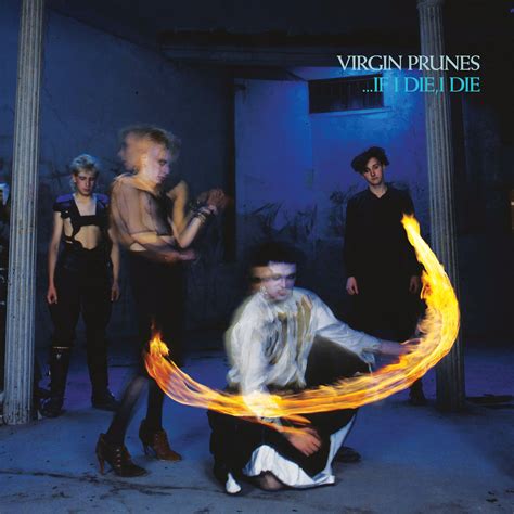 If I Die I Die 40th Anniversary Edition The Virgin Prunes Mp3 Buy Full Tracklist