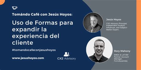 Uso De Formas Para Expandir La Experiencia Del Cliente — Cx2 Advisory