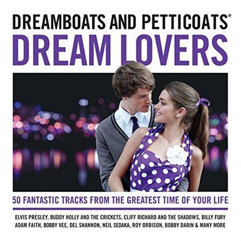 From Dreamboats And Petticoats Dream Lovers Dream Lover