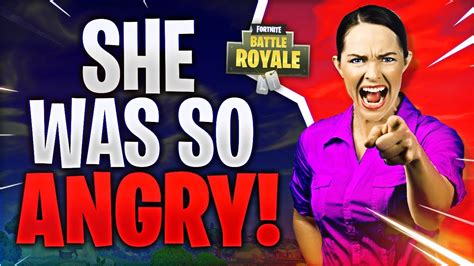 She Was So Angry Fortnite Battle Royale Youtube