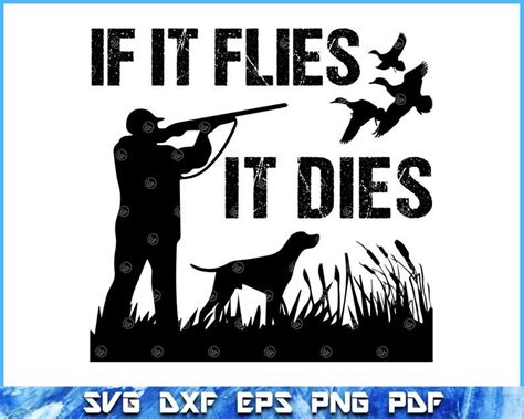 If It Flies It Dies Duck Hunting Svg Duck Hunting Clipart Duck