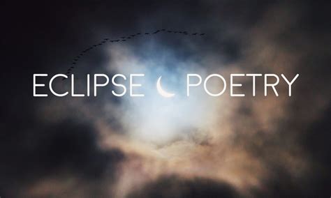 Poetry For The Eclipse Frontier Poetry Exploring The Edges Of