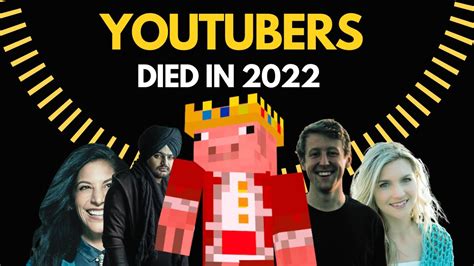 Youtubers Who Died In 2022 2023 Youtube