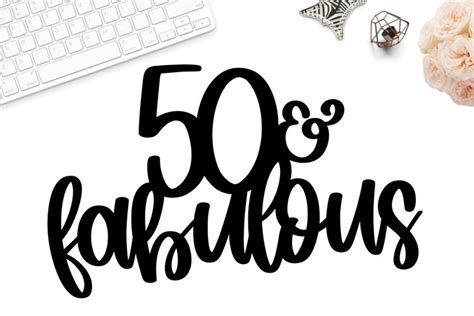 50 And Fabulous Cake Topper Svg 50th Birthday Cake Topper Svg