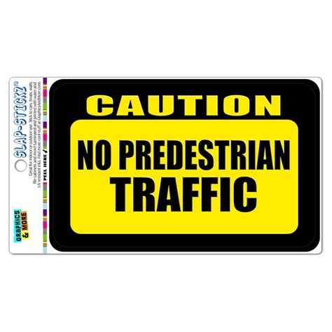 Caution No Pedestrian Traffic Slap Stickztm Automotive Car Window