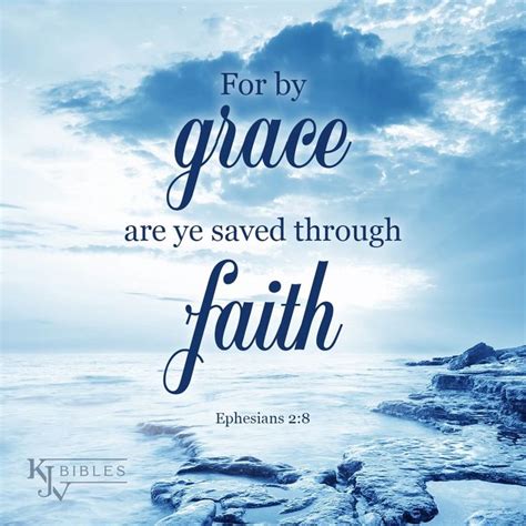 For By Grace Are Ye Saved Through Faith Ephesians 2 8 Kjv