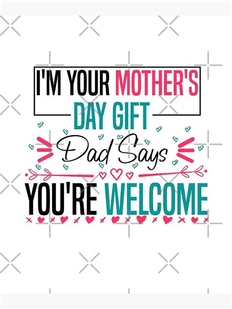 Mothers Day 2022 Im Your Mothers Day T Dad Says Youre Welcome