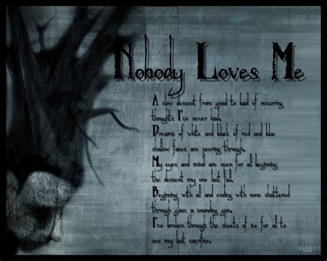 Nobody Loves Me Quotes Quotesgram